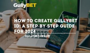 Read more about the article How to Create Gullybet ID: A Step-by-Step Guide for 2024