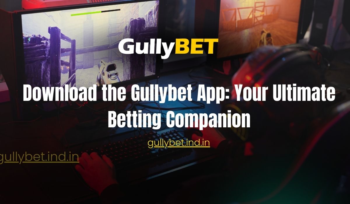 Read more about the article Download the Gullybet App: Your Ultimate Betting Companion