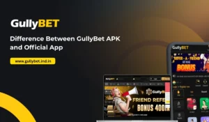 Difference Between GullyBet APK and Official App