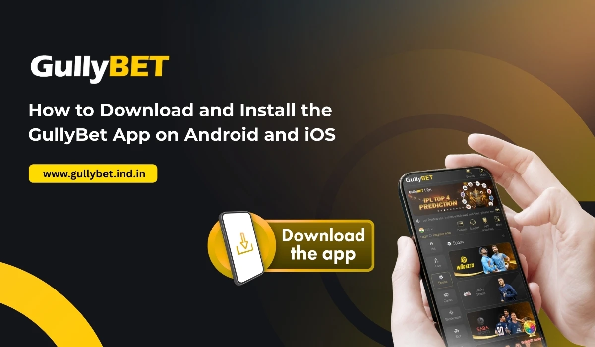 You are currently viewing How to Download and Install the GullyBet App on Android and iOS